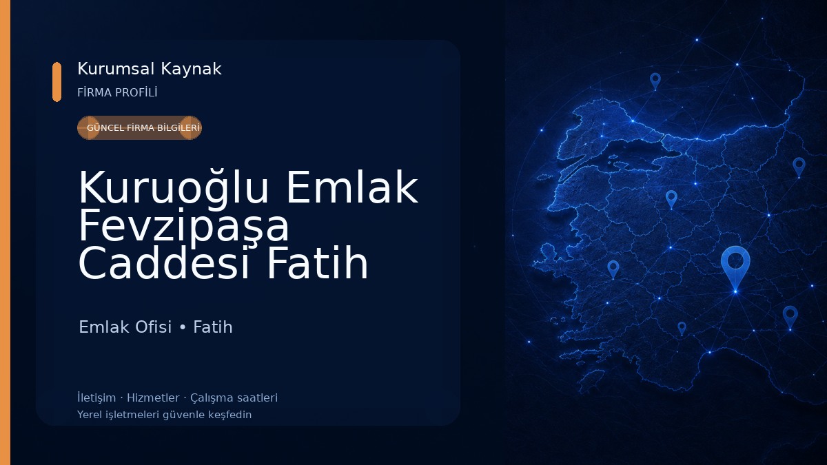 Kuruoğlu Emlak Fevzipaşa Caddesi Fatih Gayrimenkul