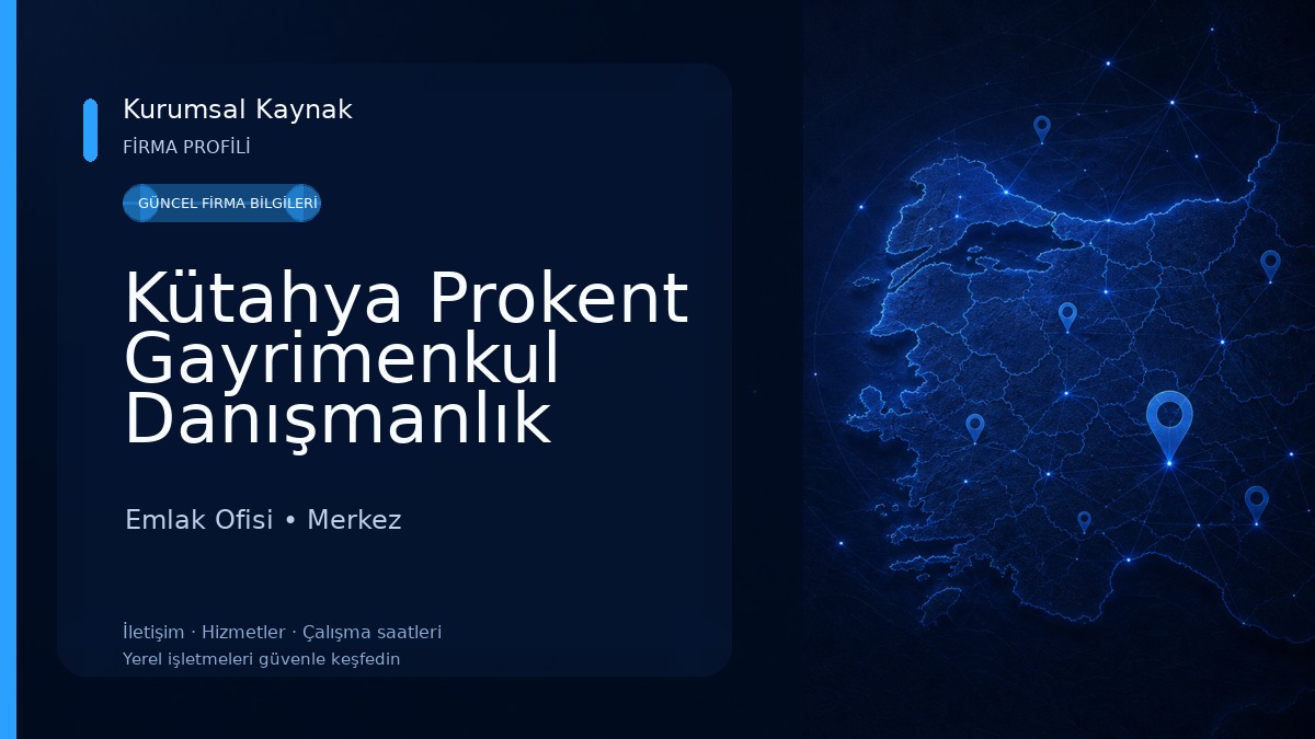 Kütahya Prokent Gayrimenkul Danışmanlık Emlak Ofisi