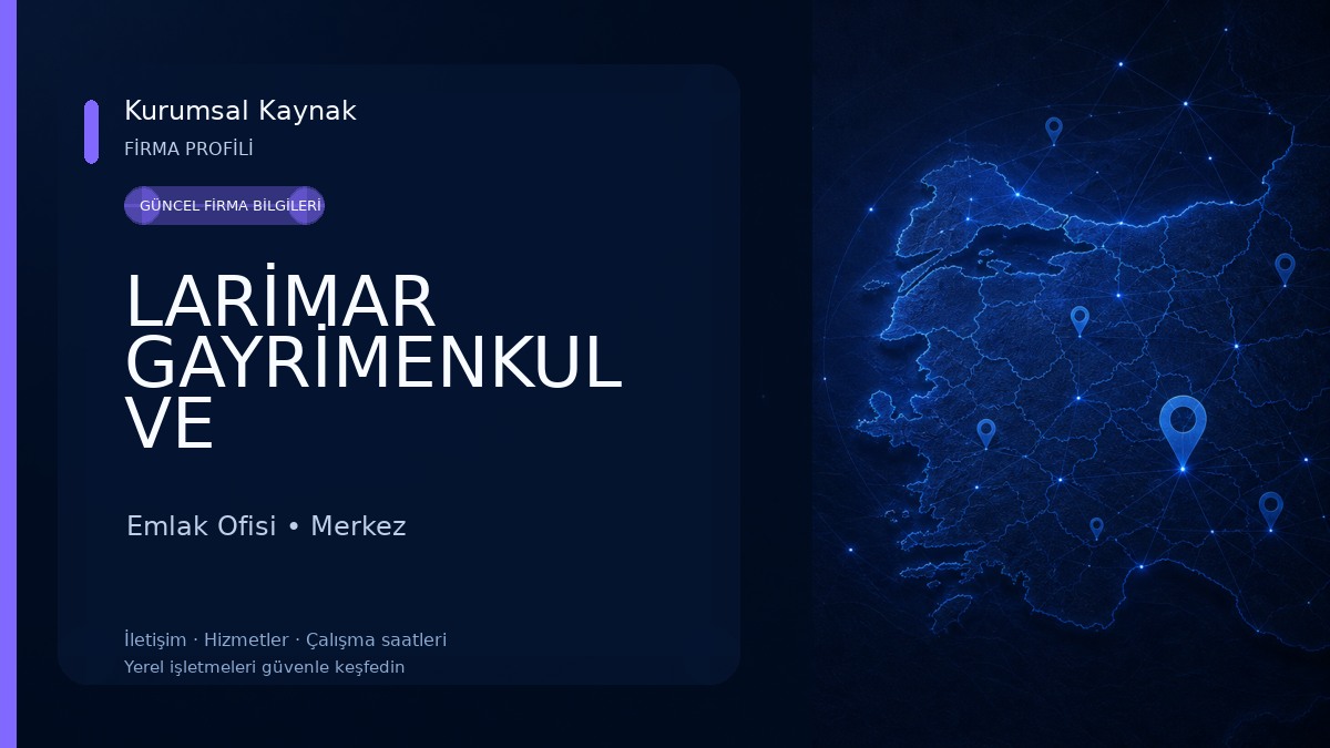 LARİMAR GAYRİMENKUL VE DANIŞMANLIK OFİSİ