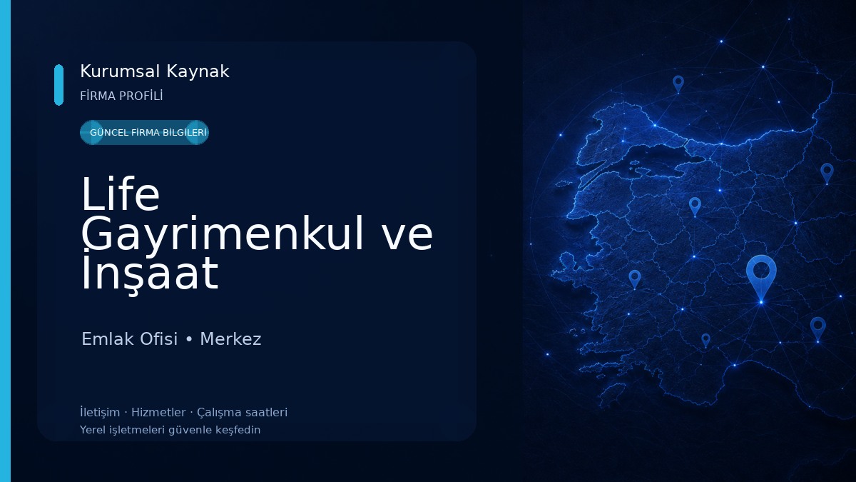 Life Gayrimenkul ve İnşaat Emlak Ofisi