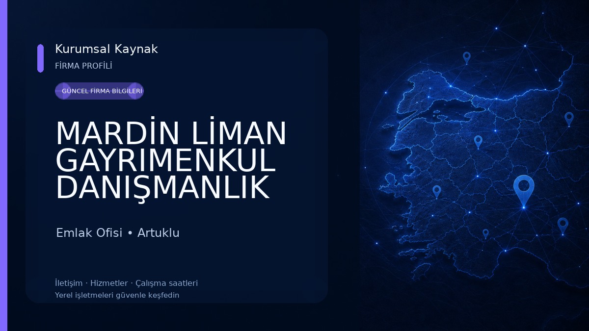 MARDİN LİMAN GAYRIMENKUL DANIŞMANLIK Emlak Ofisi