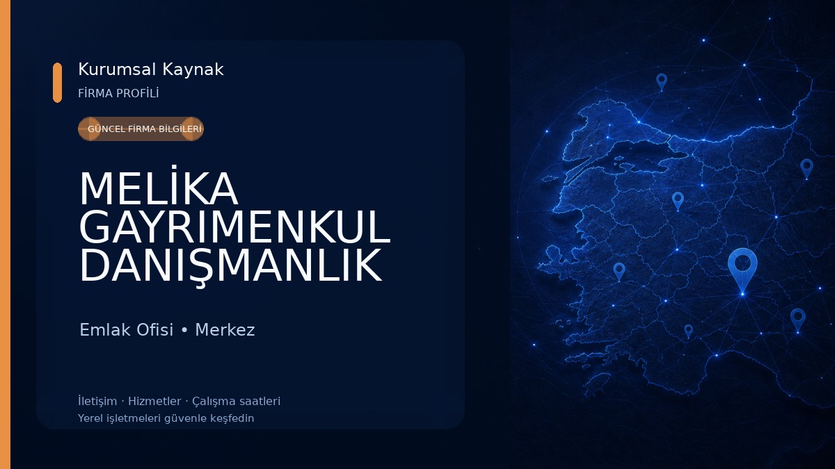 MELİKA GAYRIMENKUL DANIŞMANLIK Emlak Ofisi