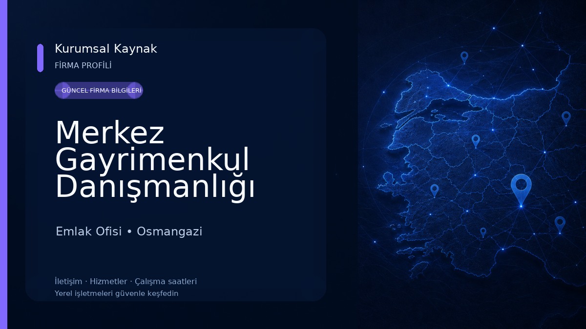 Merkez Gayrimenkul Danışmanlığı Emlak Ofisi