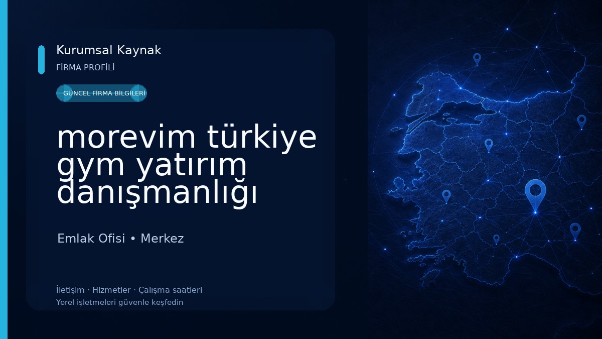 morevim türkiye gym yatırım danışmanlığı Emlak Ofisi