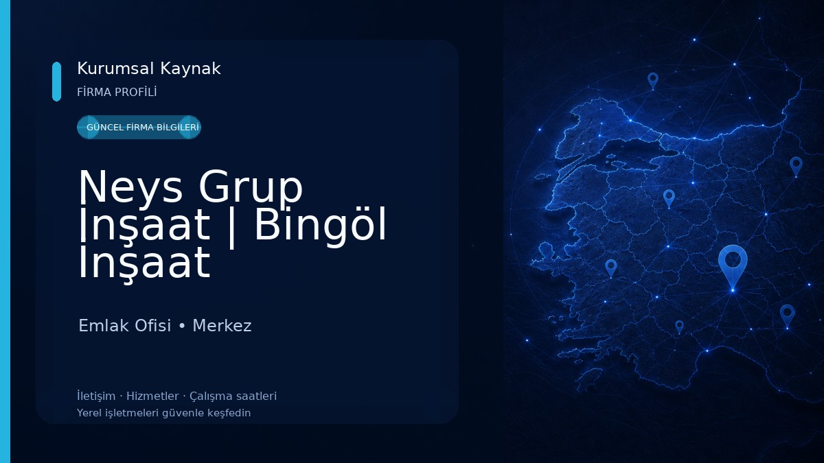 Neys Grup İnşaat | Bingöl İnşaat Emlak Ofisi