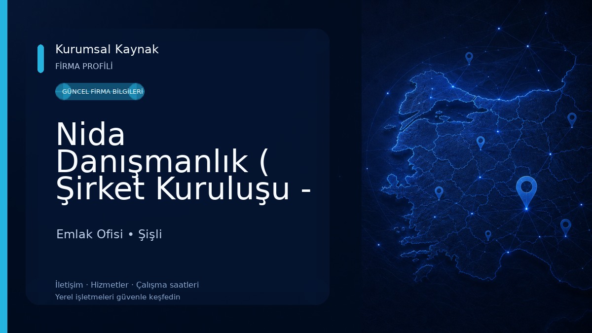 Nida Danışmanlık ( Şirket Kuruluşu - Şirket Sözleşme Tadilleri - Yönetim - Muhasebe ve Mali Danışmanlık Hizmetleri ) Emlak Ofisi