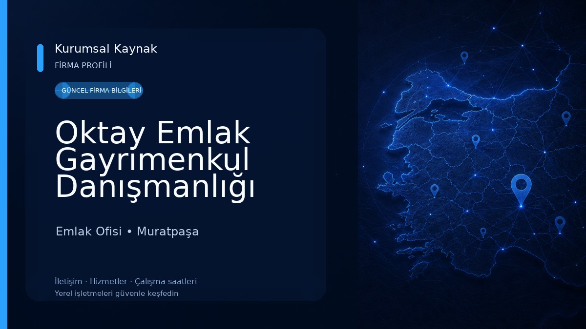 Oktay Emlak Gayrimenkul Danışmanlığı Emlak Ofisi