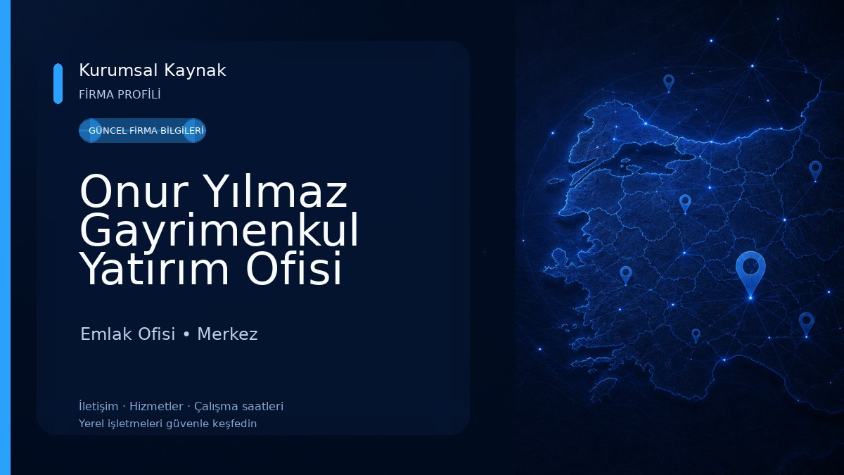 Onur Yılmaz Gayrimenkul Yatırım Ofisi Emlak Ofisi