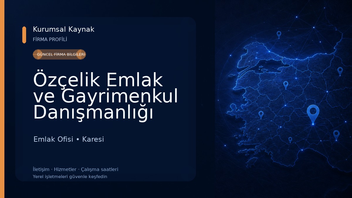 Özçelik Emlak ve Gayrimenkul Danışmanlığı Emlak Ofisi