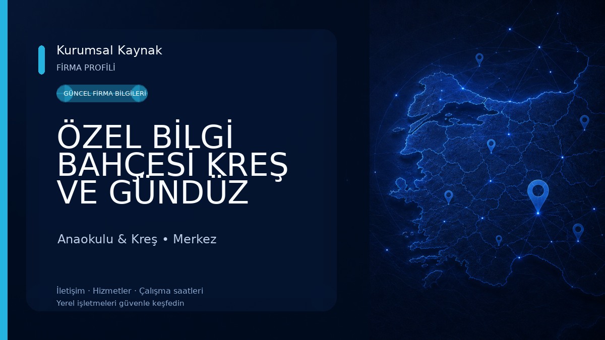 ÖZEL BİLGİ BAHÇESİ KREŞ VE GÜNDÜZ BAKIMEVİ Anaokulu & Kreş