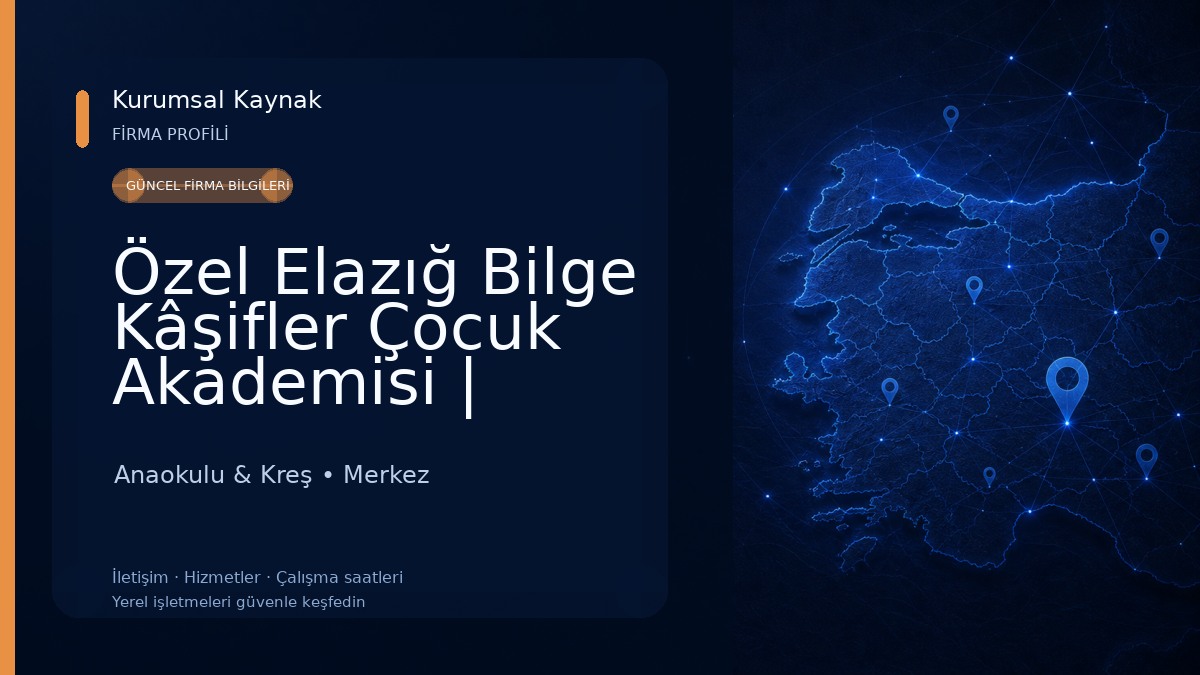 Özel Elazığ Bilge Kâşifler Çocuk Akademisi | Elazığda Anaokulu | Elazığda 3-6 yaş anaokulu | Elazığda Kreş