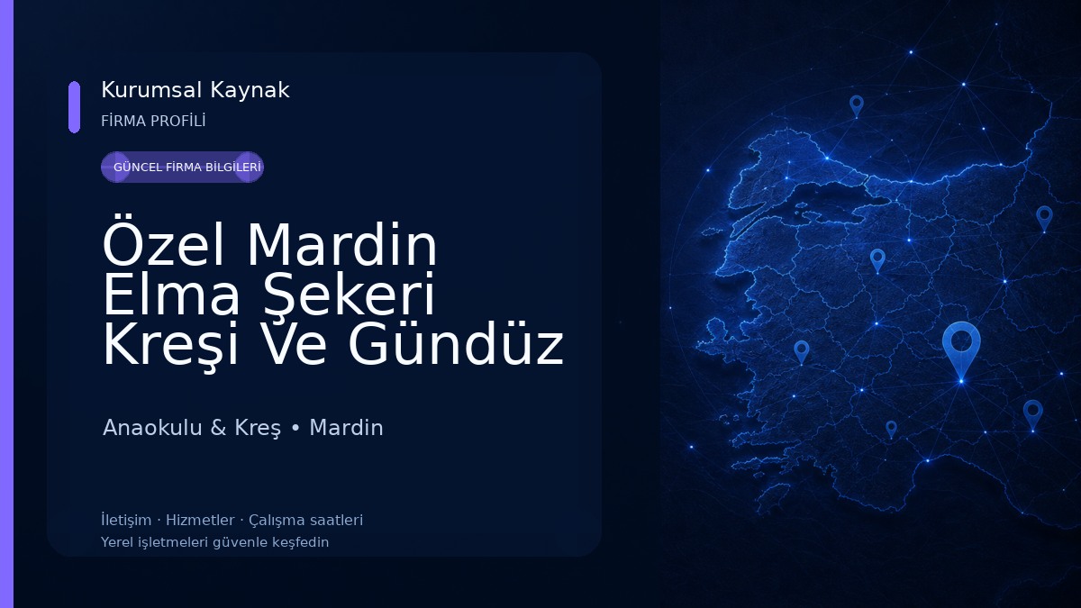 Özel Mardin Elma Şekeri Kreşi Ve Gündüz Bakımevi Anaokulu & Kreş