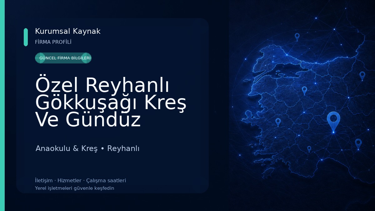 Özel Reyhanlı Gökkuşağı Kreş Ve Gündüz Bakım Evi Anaokulu & Kreş