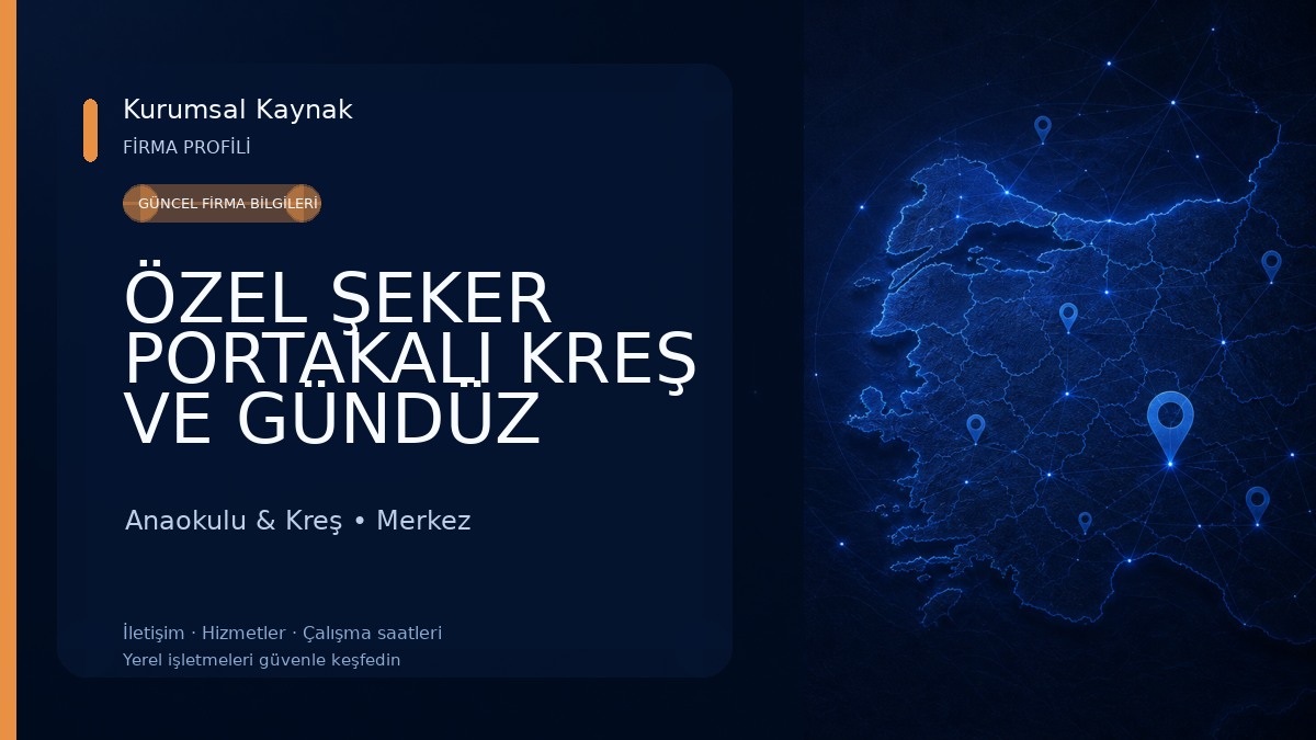 ÖZEL ŞEKER PORTAKALI KREŞ VE GÜNDÜZ BAKIMEVİ Anaokulu & Kreş