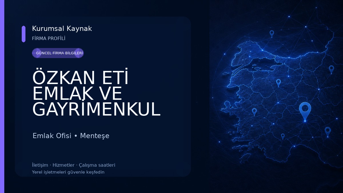ÖZKAN ETİ EMLAK VE GAYRİMENKUL DANIŞMANLIĞI
