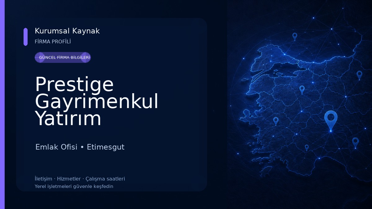 Prestige Gayrimenkul Yatırım Danışmanlık Emlak Ofisi