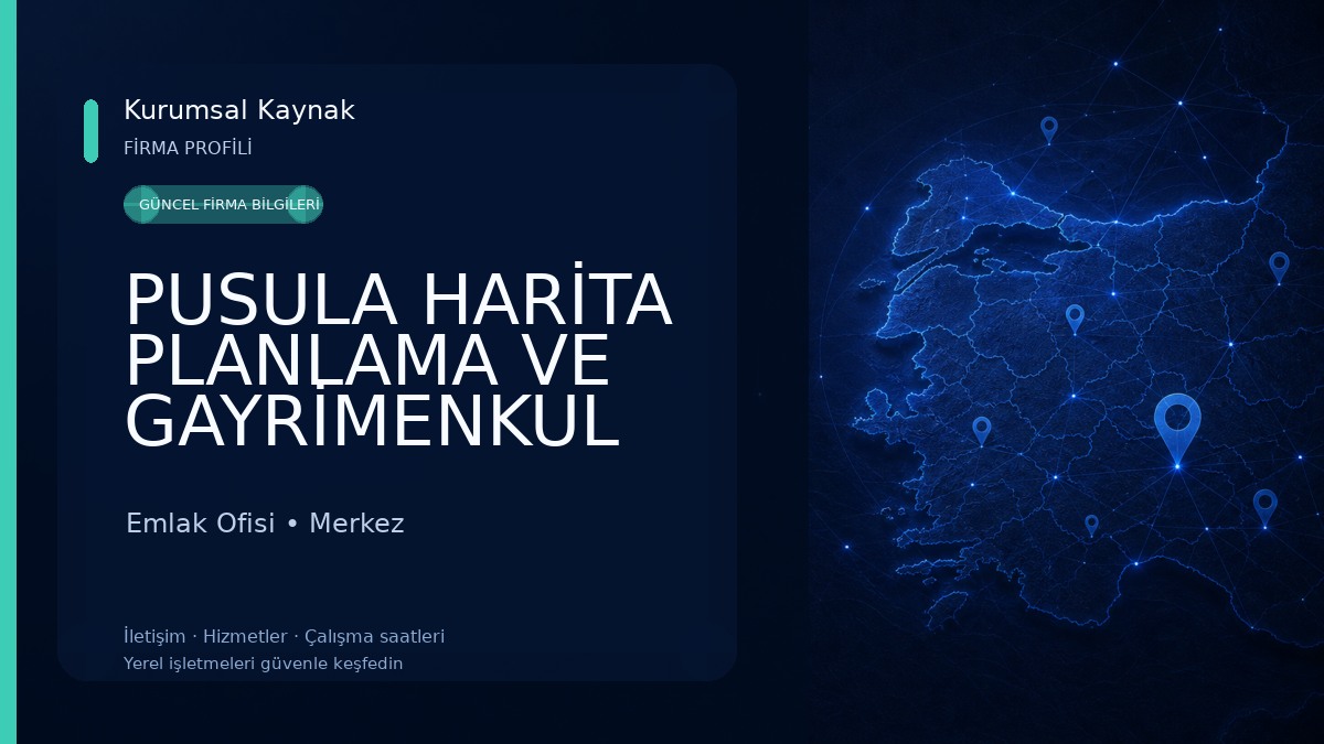 PUSULA HARİTA PLANLAMA VE GAYRİMENKUL DANIŞMANLIK Emlak Ofisi