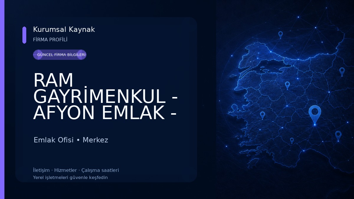 RAM GAYRİMENKUL - AFYON EMLAK - AFYON GAYRİMENKUL