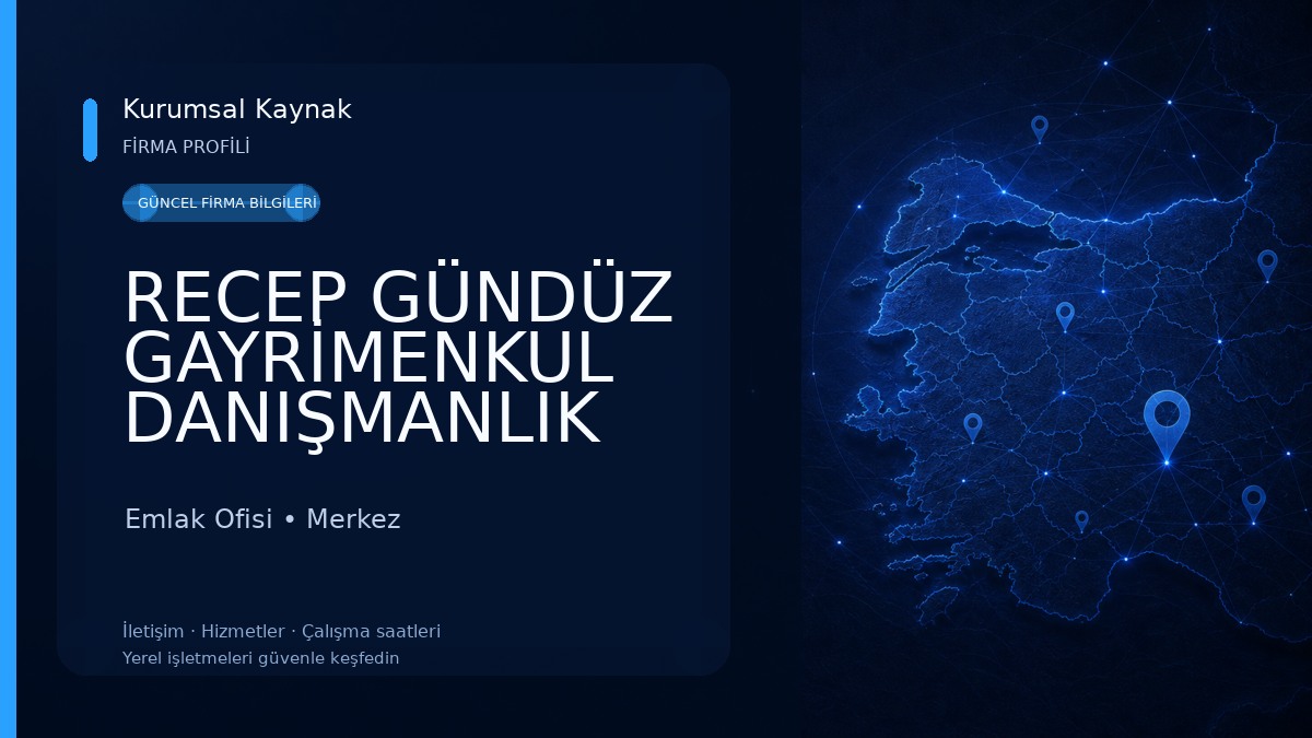 RECEP GÜNDÜZ GAYRİMENKUL DANIŞMANLIK Emlak Ofisi
