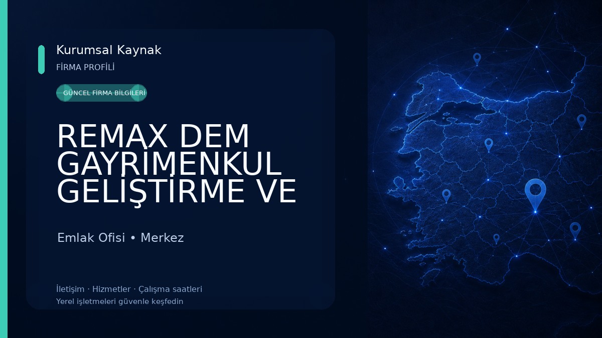 REMAX DEM GAYRİMENKUL GELİŞTİRME VE DANIŞMANLIK HİZMETLERİ
