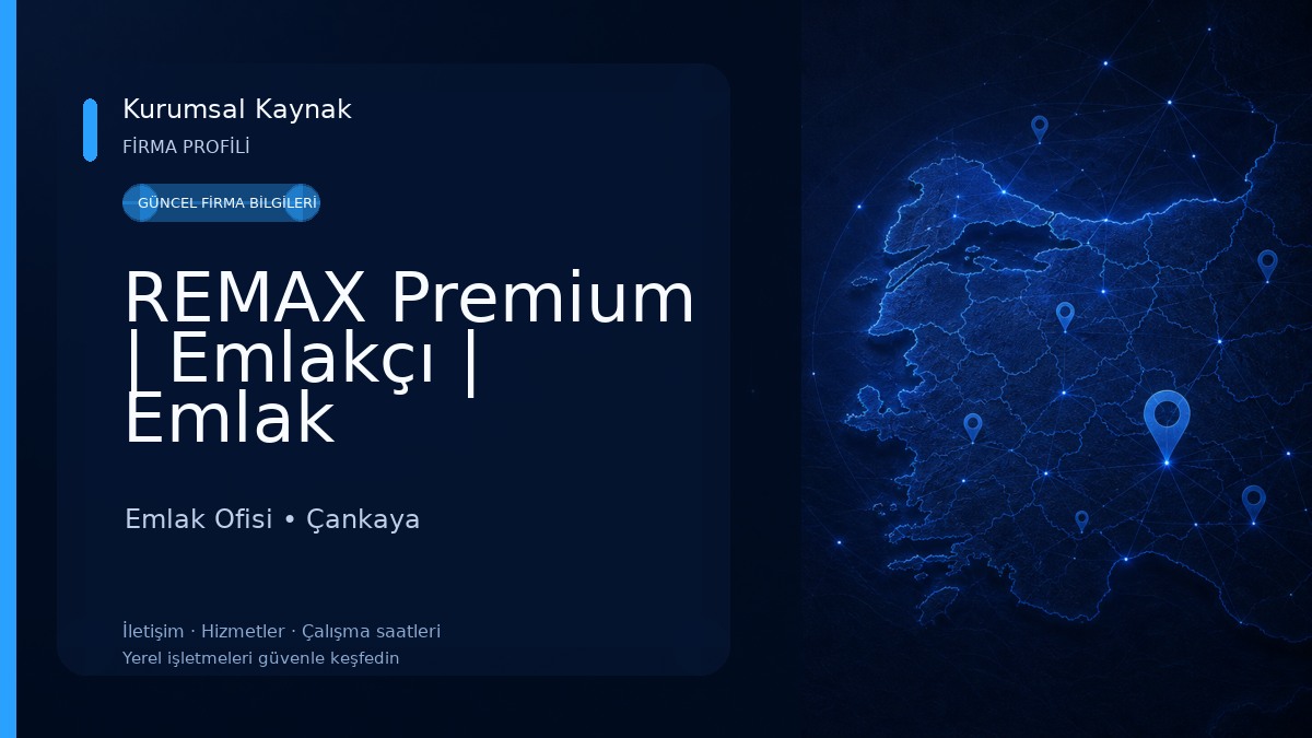 REMAX Premium | Emlakçı | Emlak Gayrimenkul Ofisi | ÇANKAYA ANKARA Emlak Ofisi