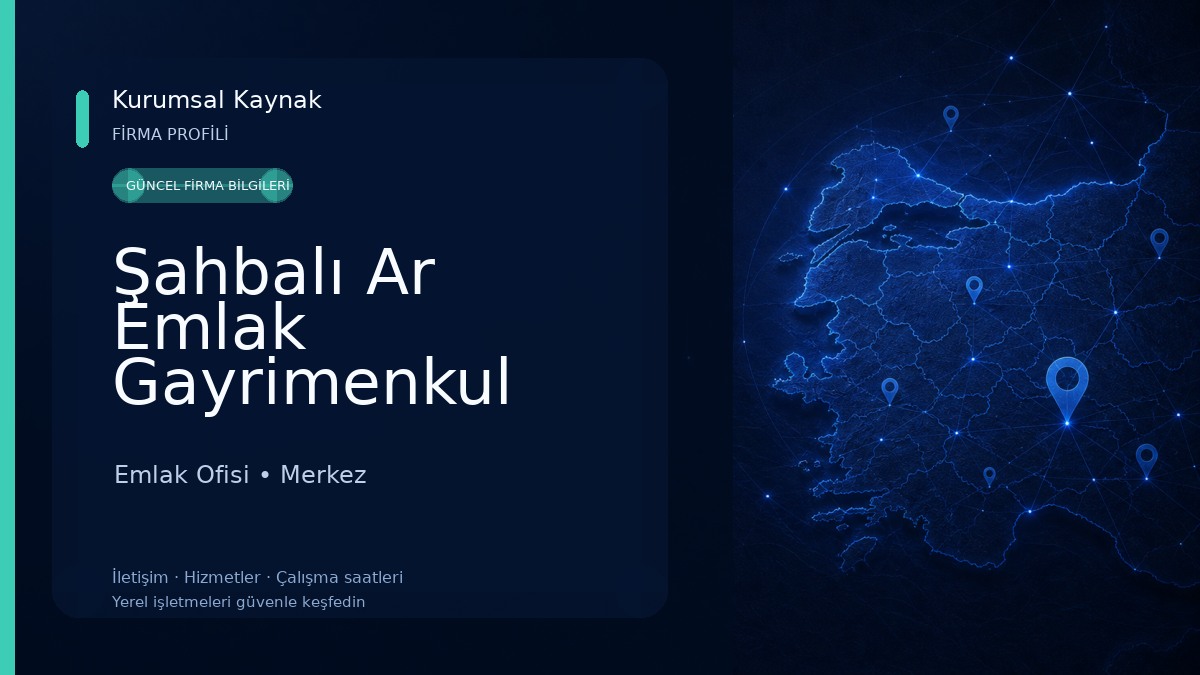 Şahbalı Ar Emlak Gayrimenkul İNŞAAT TİC. LTD. ŞTİ. Emlak Ofisi