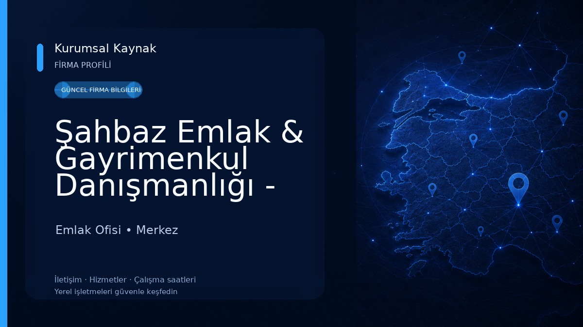 Şahbaz Emlak & Gayrimenkul Danışmanlığı - Sivas Emlakçı