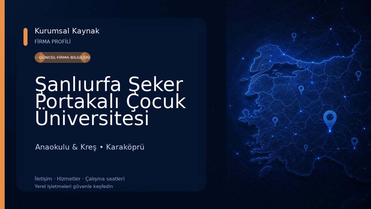 Şanlıurfa Şeker Portakalı Çocuk Üniversitesi Kreş ve Gündüz Bakım Evi Anaokulu & Kreş