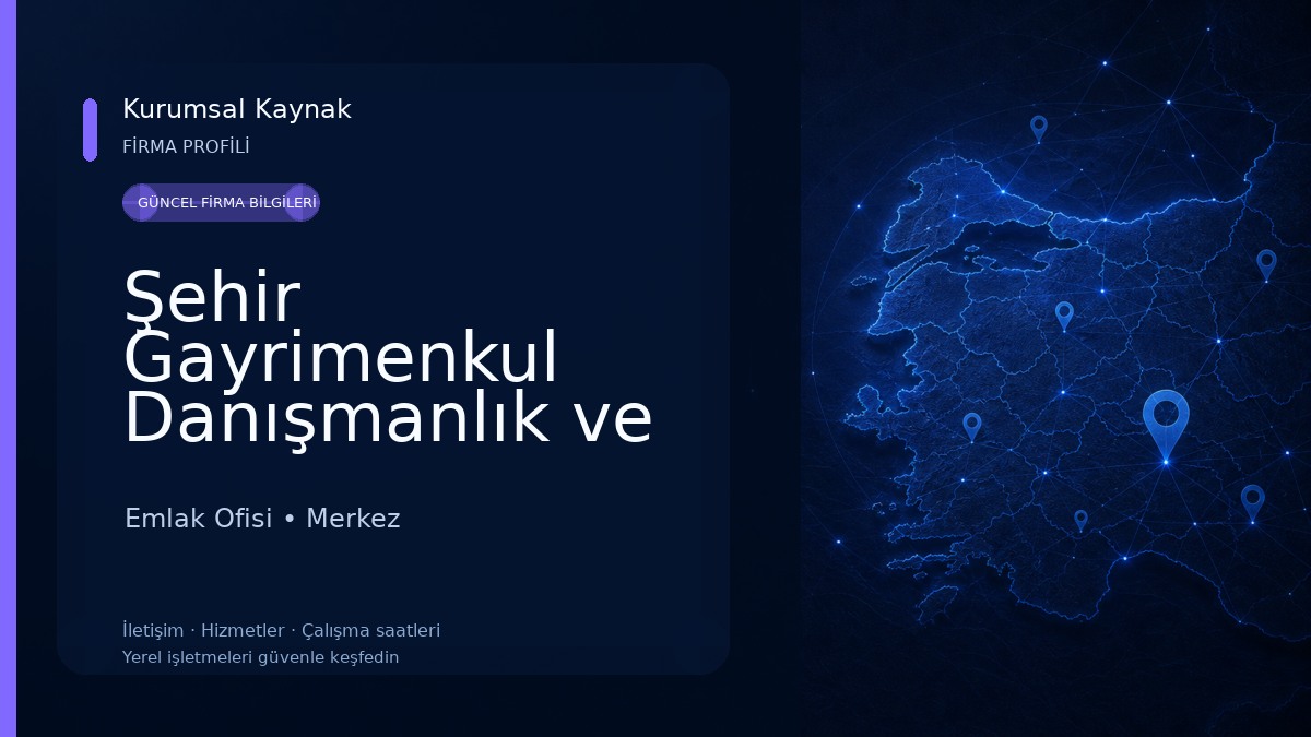 Şehir Gayrimenkul Danışmanlık ve Değerleme