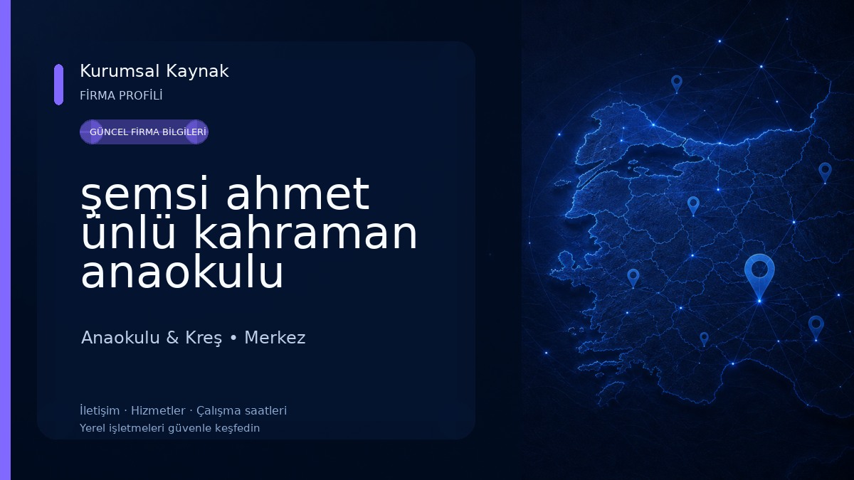 şemsi ahmet ünlü kahraman anaokulu Anaokulu & Kreş