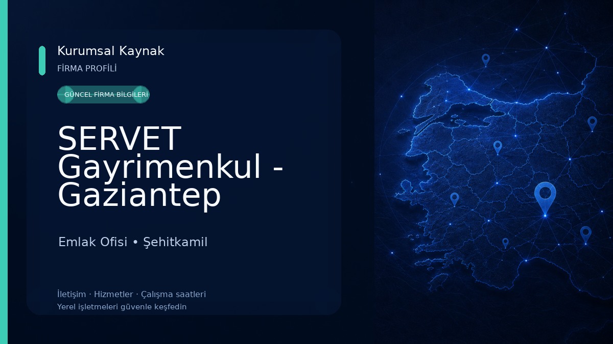 SERVET Gayrimenkul - Gaziantep Emlakçı Emlak Ofisi