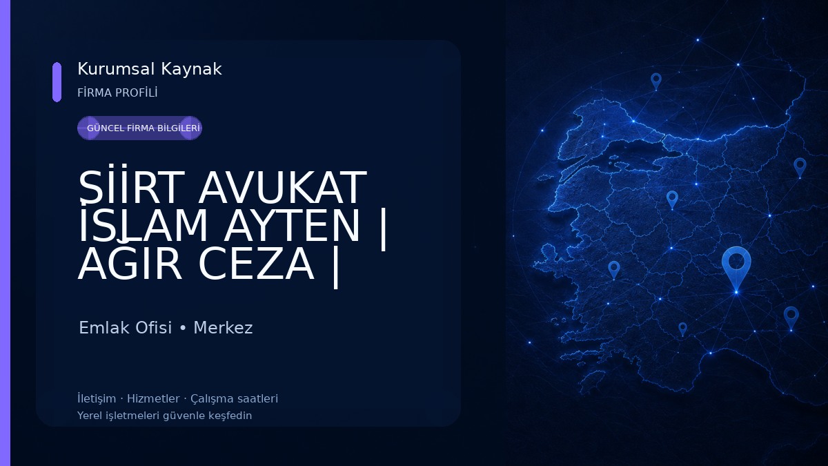 SİİRT AVUKAT İSLAM AYTEN | AĞIR CEZA | BOŞANMA | KİRA | GAYRİMENKUL | TAZMİNAT Emlak Ofisi