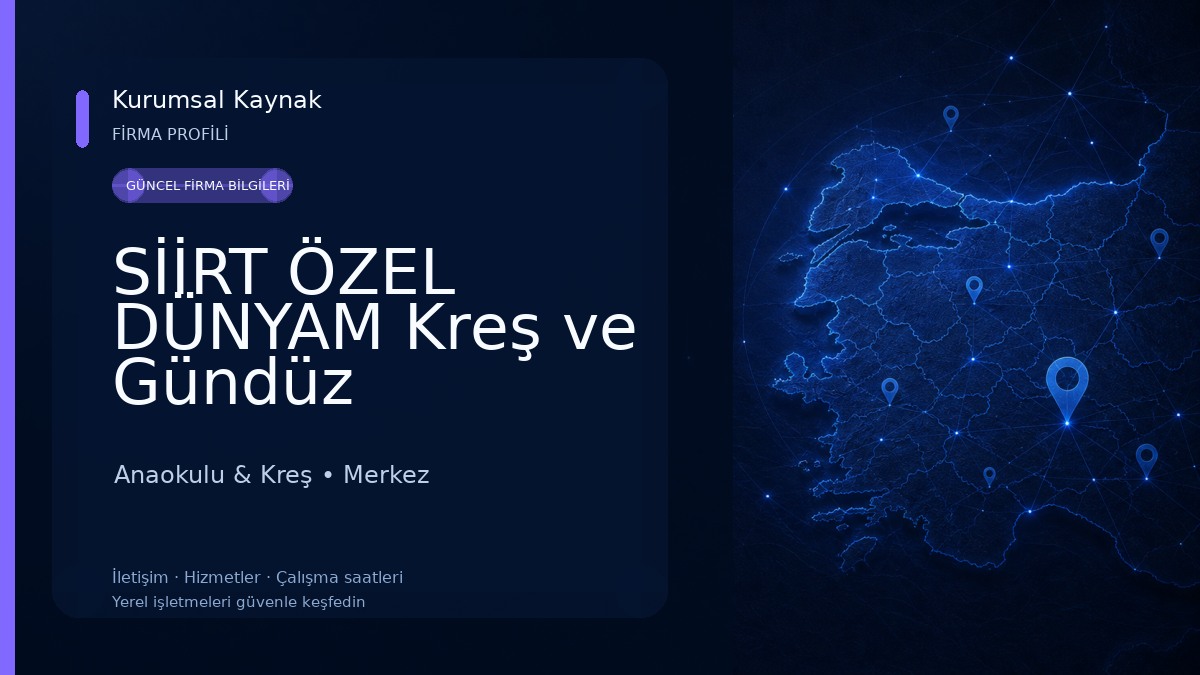 SİİRT ÖZEL DÜNYAM Kreş ve Gündüz bakımevi Anaokulu & Kreş