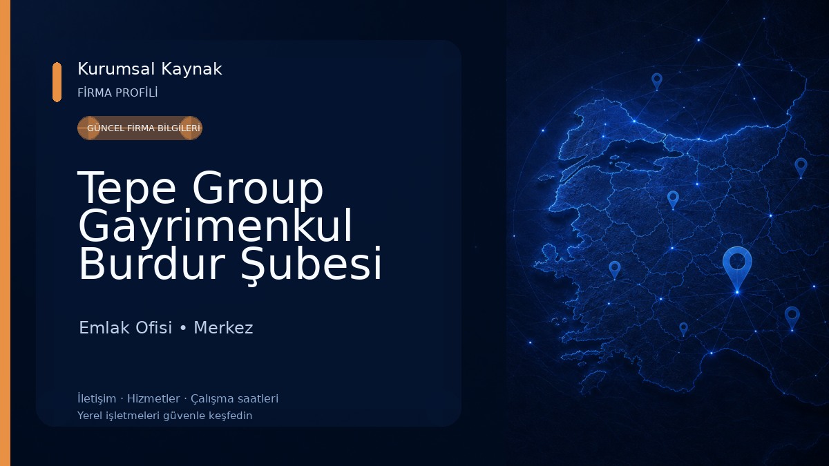 Tepe Group Gayrimenkul Burdur Şubesi Emlak Ofisi