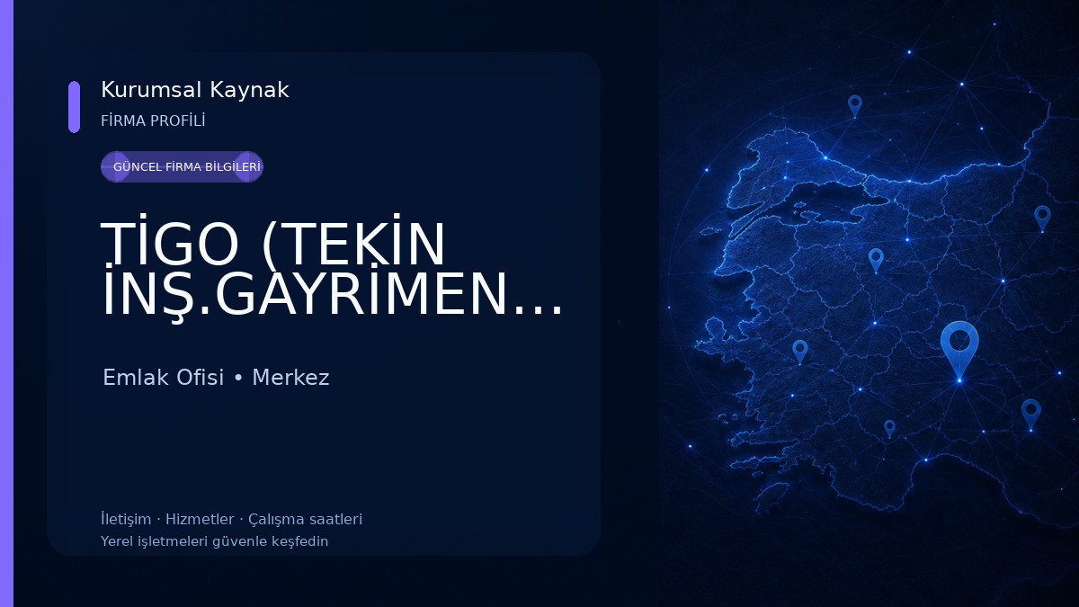 TİGO (TEKİN İNŞ.GAYRİMENKUL) Emlak Ofisi