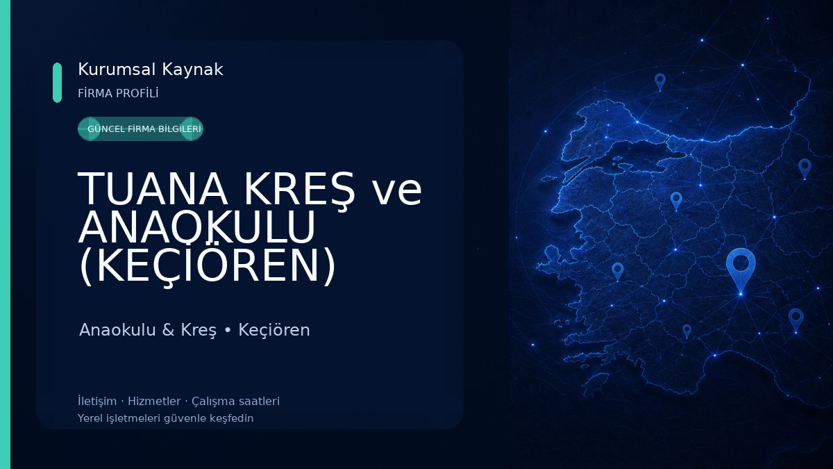 TUANA KREŞ ve ANAOKULU (KEÇİÖREN) Anaokulu & Kreş