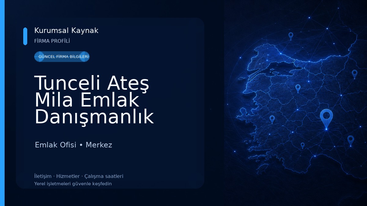 Tunceli Ateş Mila Emlak Danışmanlık