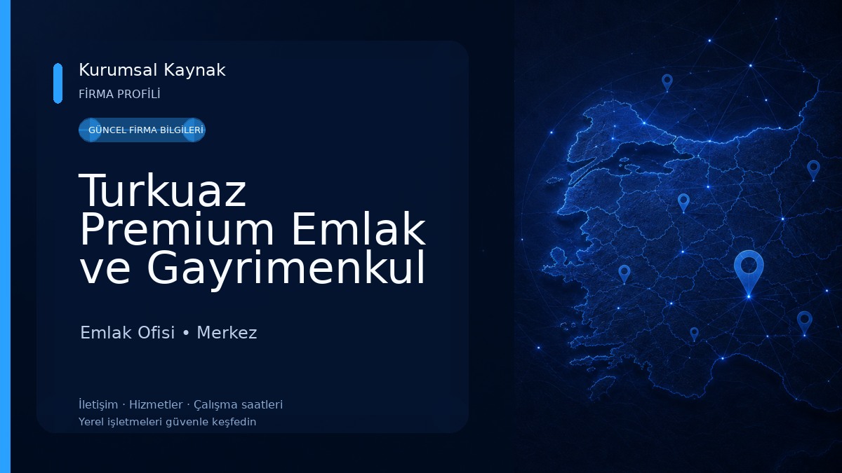 Turkuaz Premium Emlak ve Gayrimenkul Danışmanlık Emlak Ofisi
