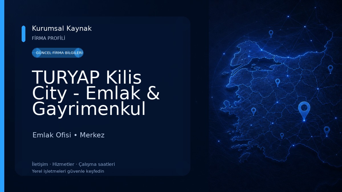 TURYAP Kilis City - Emlak & Gayrimenkul Danışmanlığı Emlak Ofisi