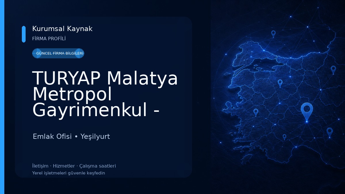 TURYAP Malatya Metropol Gayrimenkul - Fırat KÖMÜRKARA Emlak Ofisi