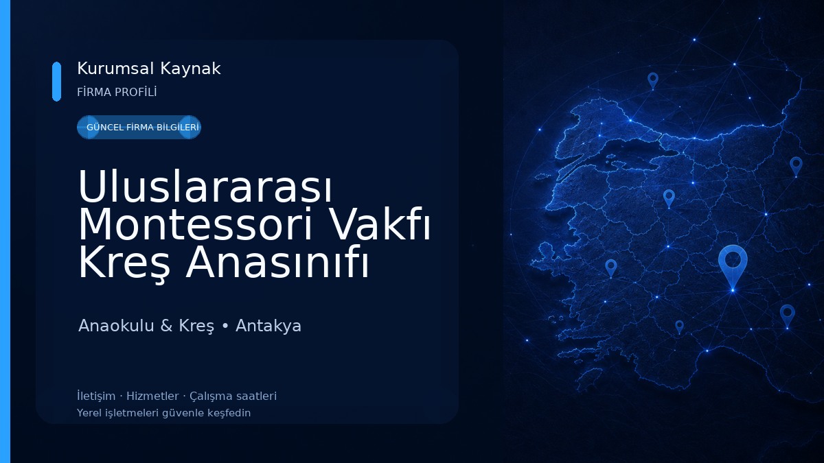 Uluslararası Montessori Vakfı Kreş Anasınıfı Anaokulu & Kreş