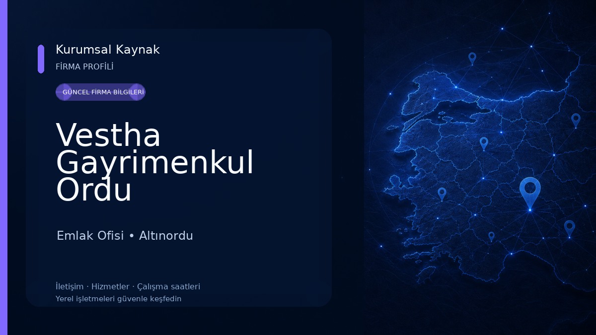 Vestha Gayrimenkul Ordu Emlak Ofisi