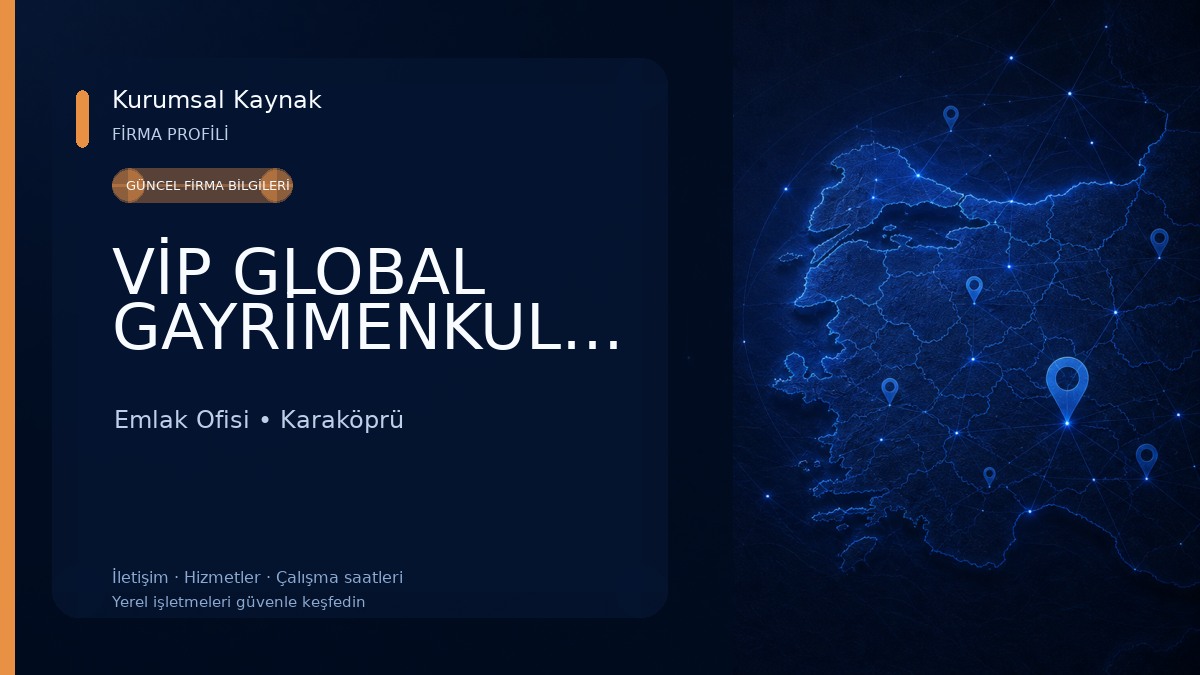 VİP GLOBAL GAYRİMENKUL&İNŞAAT Emlak Ofisi