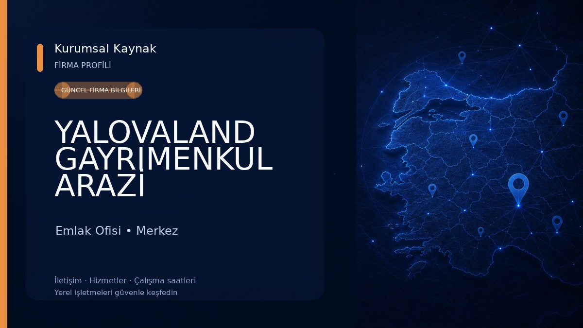 YALOVALAND GAYRIMENKUL ARAZİ GELİŞTİRME İNŞAAT MÜHENDİSLİK