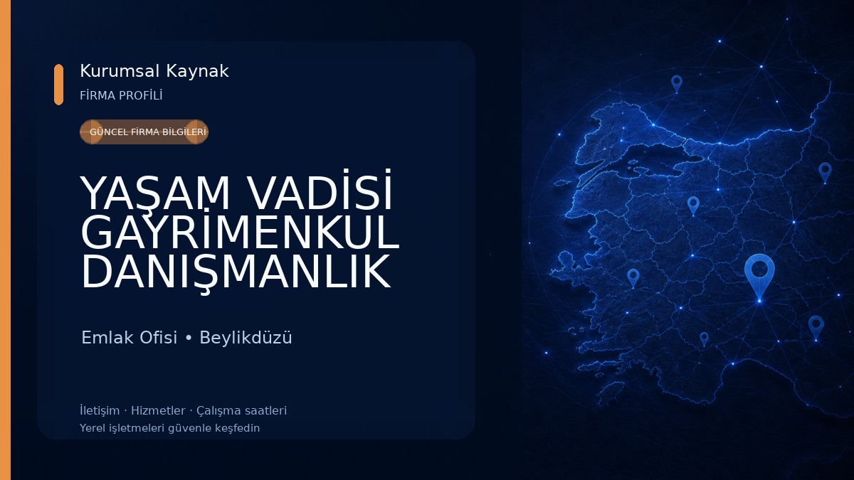 YAŞAM VADİSİ GAYRİMENKUL DANIŞMANLIK Emlak Ofisi