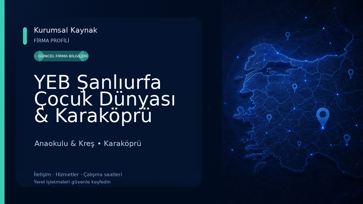 YEB Şanlıurfa Çocuk Dünyası & Karaköprü Kreş ve Gündüz Bakım Evi Anaokulu & Kreş