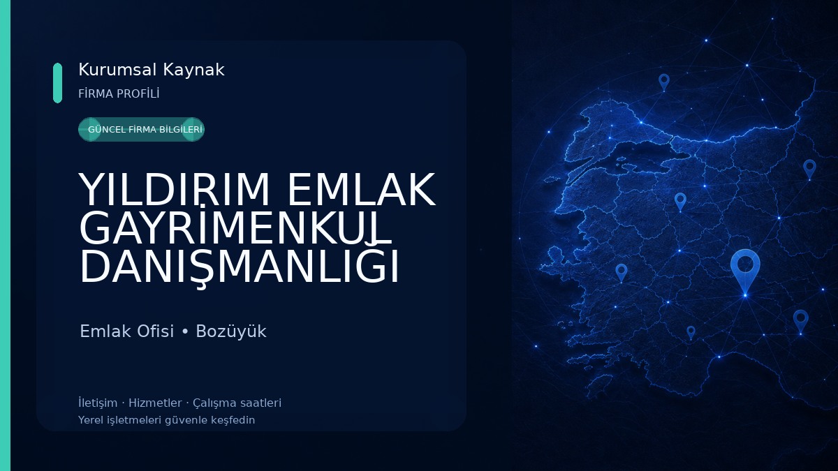 YILDIRIM EMLAK GAYRİMENKUL DANIŞMANLIĞI BOZÜYÜK Emlak Ofisi